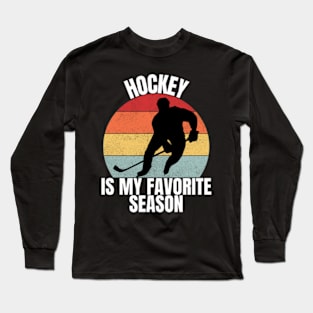 Hockey Is My Favorite Season For Boys, Girls, Mens, women Long Sleeve T-Shirt